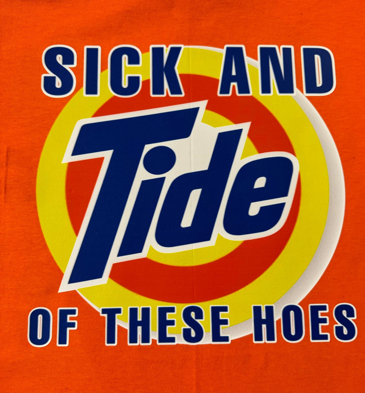 SICK AND TIDE OF THESE HOES GRAPHIC T-SHIRT
