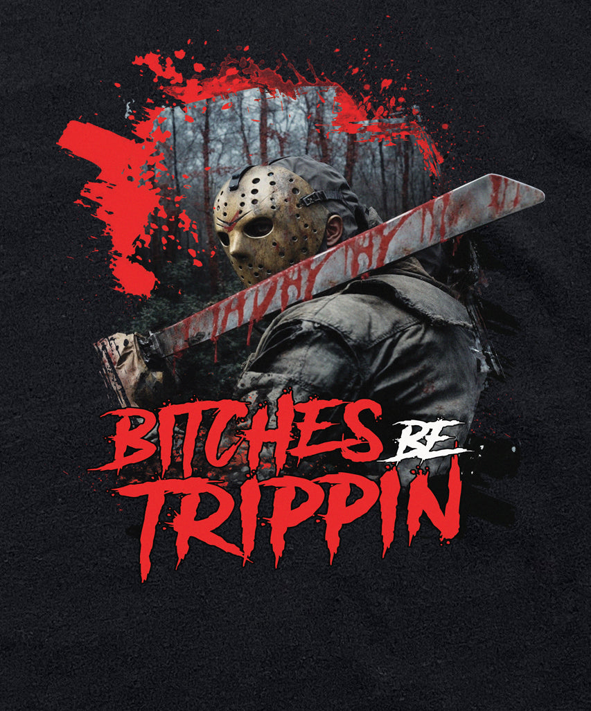 Bitches Be Trippin Graphic T