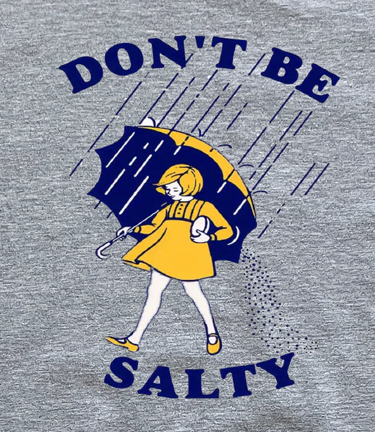 Don't Be Salty Graphic T