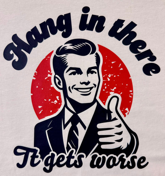 Hang In There Graphic T-Shirt