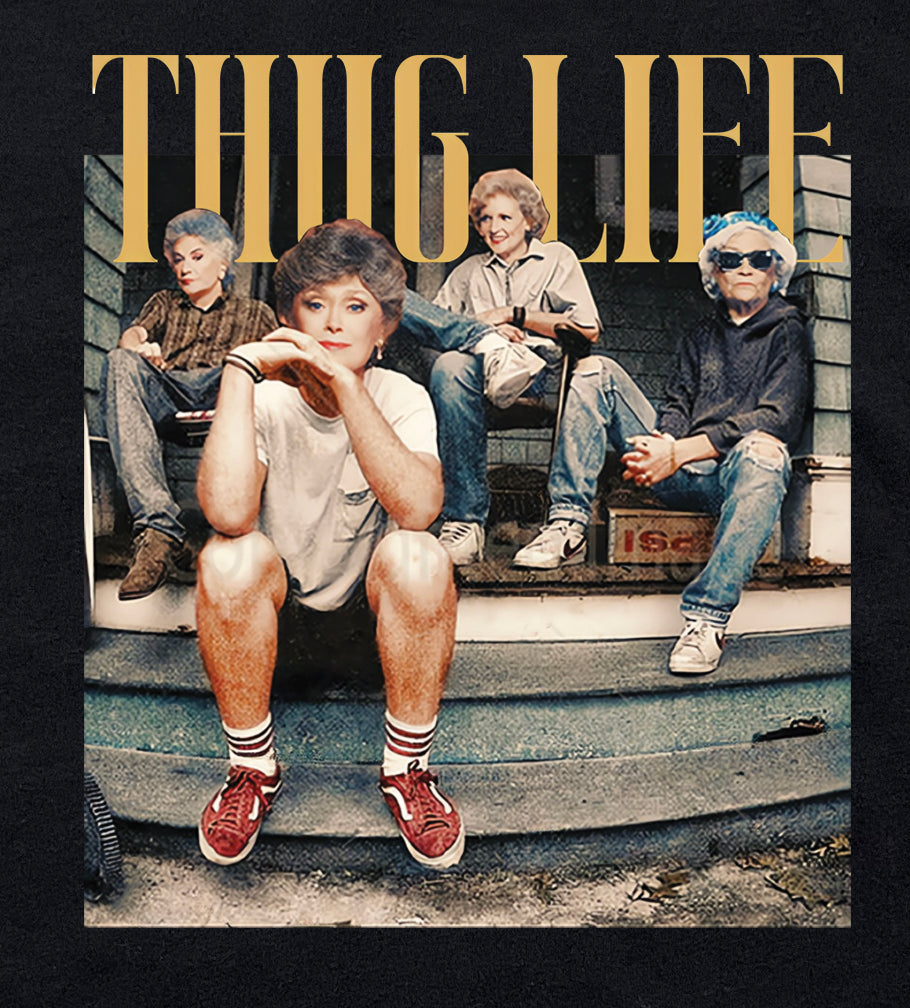 Golden Girls Thug Life Graphic T