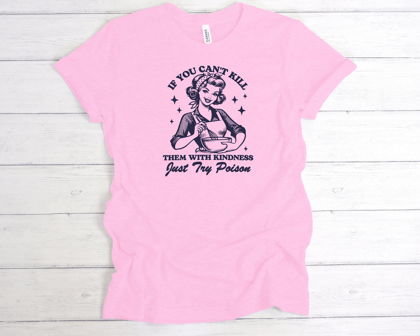 Kill Them With Kindness Graphic T
