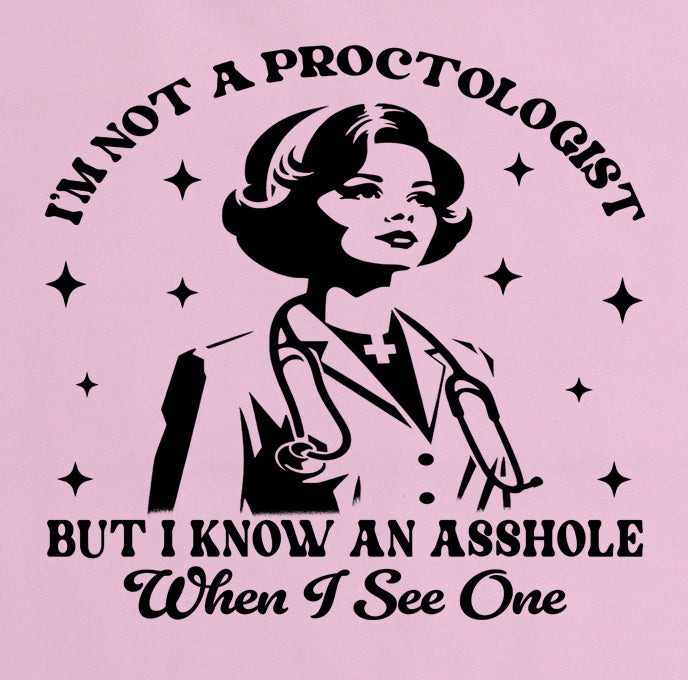 I'm Not A Proctologist Graphic T