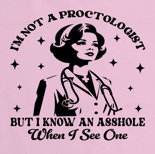 I'm Not A Proctologist Graphic T