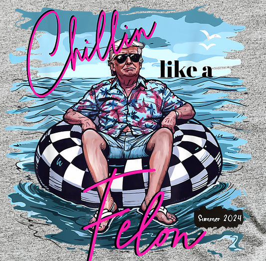 Chill'n Like A Felon Graphic T