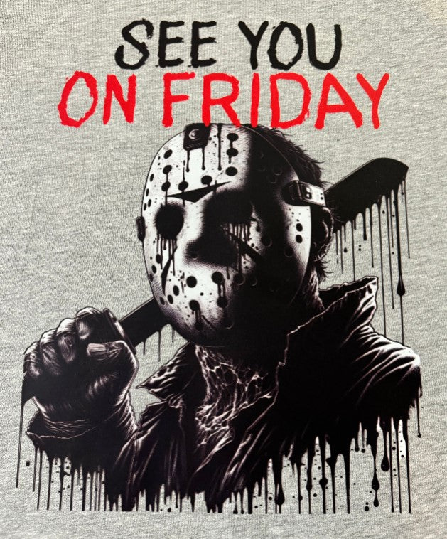 SEE YOU ON FRIDAY GRAPHIC T