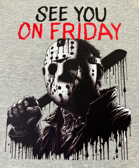 SEE YOU ON FRIDAY GRAPHIC T