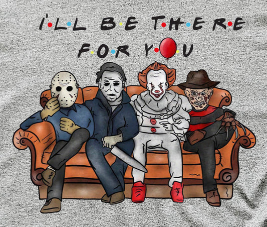I'll Be There For You Horror Graphic T