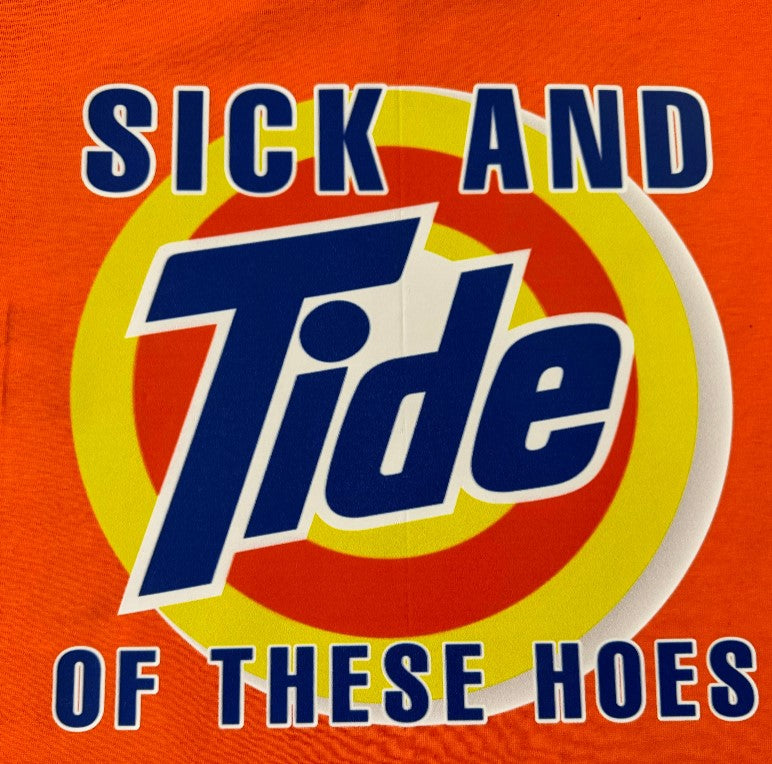 SICK AND TIDE OF THESE HOES GRAPHIC T-SHIRT