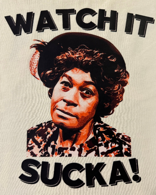 WATCH IT SUCKA GRAPHIC T
